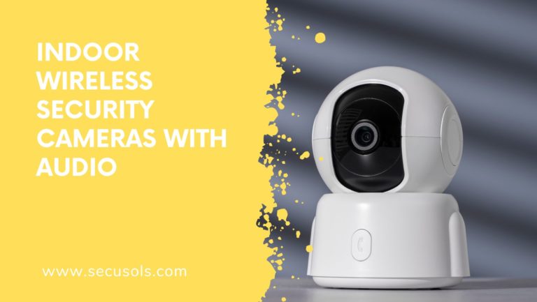 Indoor Wireless security cameras