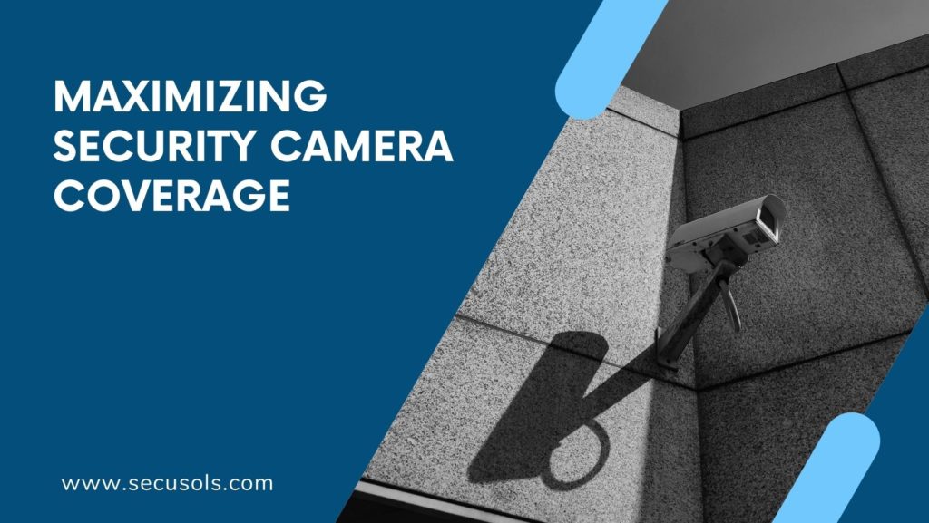 Maximizing Security Camera Coverage