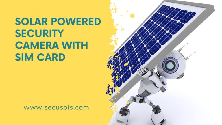 Solar powered security camera with sim card